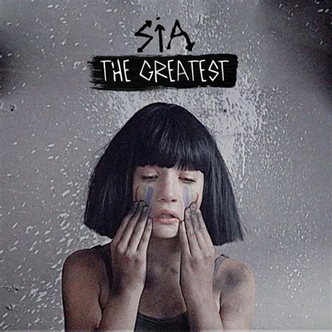 The Greatest (Sia song) .